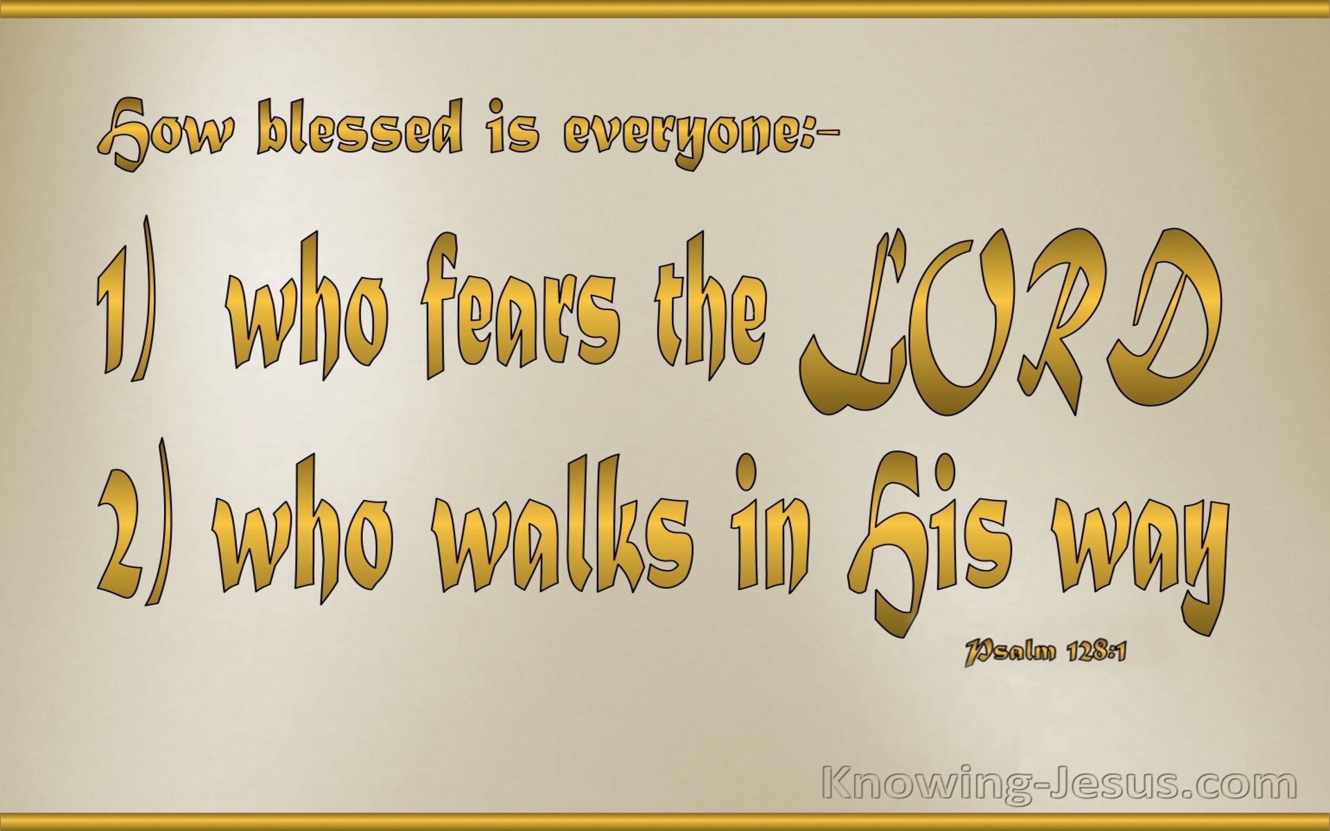 Psalm 128:1 How Blessed Are They Who Fear The Lord (gold)